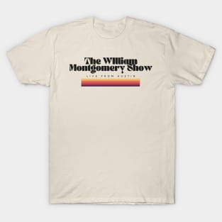 The William Montgomery Show T-Shirt